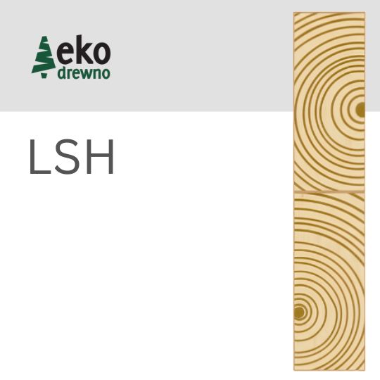 Drewno konstrukcyjne BSH klejone warstwowo typu LSH - klejenie po po wysokości po węższych boku z dwóch warstw. EKODREWNO Drewno konstrukcyjne BSH klejone warstwowo typu LSH - klejenie po po wysokości po węższych boku z dwóch warstw. EKODREWNO